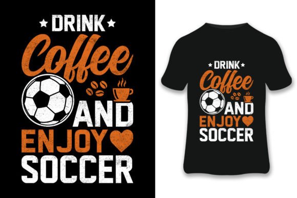 Drink Coffee and Soccer T-shirt: A Graphic Design Asset for Local Brands