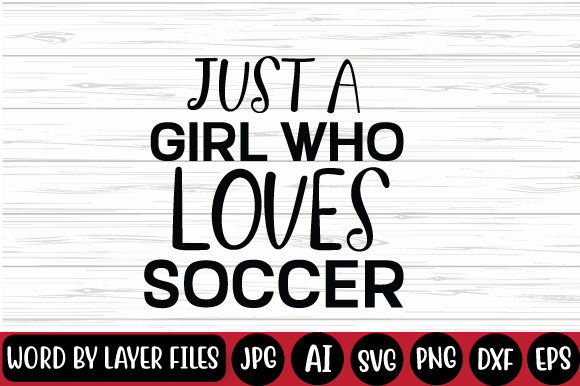 Just a Girl Who Loves Soccer: A T-Shirt Design Gem