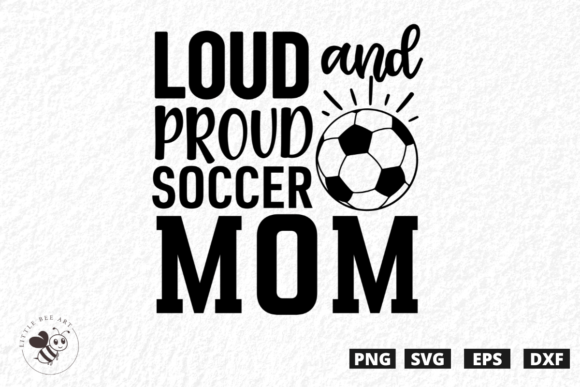 Loud and Proud Soccer Mom SVG: A Bold Embroidery Choice