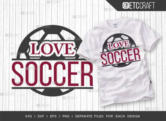 Love Soccer SVG Cut File: A Perfect Graphic for T-Shirt Designs