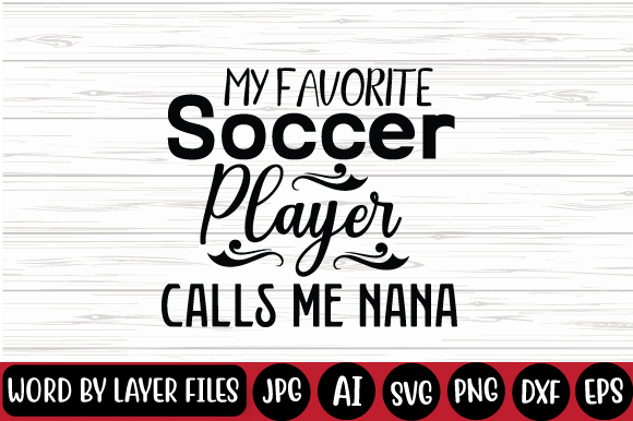 My Favorite Soccer Player Calls Me Nana