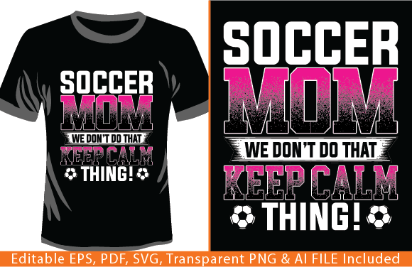 Review: Soccer Mom We Don't Do That Keep Calm T-Shirt Graphics
