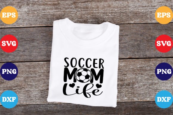 Soccer Mom Life Svg: Perfect for T-Shirt Designs and Graphics