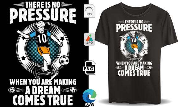 There is No Pressure Soccer Lover: Perfect for T-Shirt Designs and Graphics