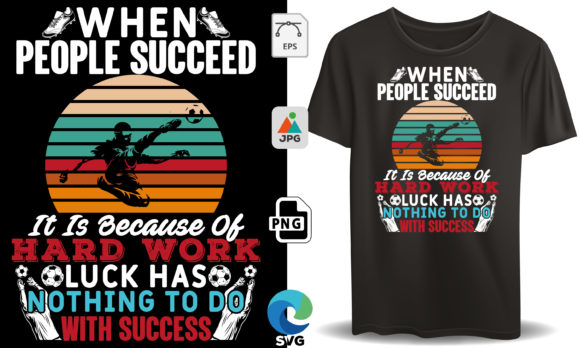 When People Succeed Soccer Lover T-Shirt Graphics